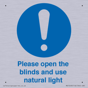 Please open the blinds and use natural light